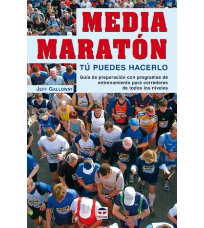 Media maratón. Tú puedes hacerlo|Jeff Galloway|Atletismo/Running|9788479026301|LDR Sport - Libros de Ruta