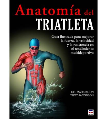 Anatomía del triatleta|Mark Klion|Entrenamiento Triatlón|9788479029609|LDR Sport - Libros de Ruta