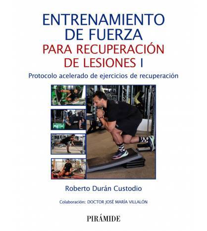 Entrenamiento de fuerza para recuperación de lesiones I|Roberto Durán Custodio|Entrenamiento y bienestar|9788436848748|LDR Sport - Libros de Ruta