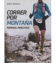 Correr por la montaña. Manual práctico  9788498293753 Marc Bañuls
