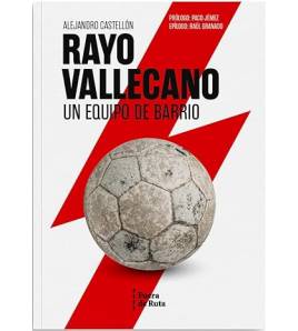 Rayo Vallecano. Un equipo de barrio Librería 978-84-125796-3-5 Alejandro Castellón
