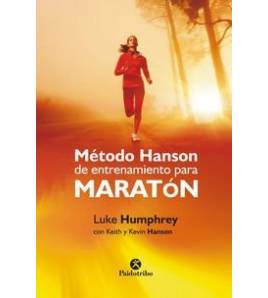 Método Hanson. Entrenamiento para maratón Atletismo 9788499105581 Kevin Hanson, Keith Hanson y Luke Humphrey