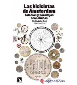Las bicicletas de Amsterdam. Falacias y paradojas económicas Ciclismo urbano 978-84-9097-046-1 Cándido Muñoz Cidad