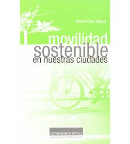 Movilidad sostenible en nuestras ciudades Ciclismo urbano 978-84-472-1477-8 Manuel Calvo Salazar