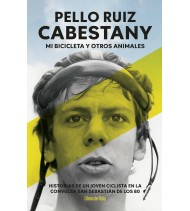 Pello Ruiz Cabestany. Mi bicicleta y otros animales | Pello Ruiz Cabestany | Ciclismo | 9791387955373 | LDR Sport - Libros de Ruta