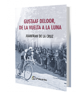 Gustaaf Deloor, de la Vuelta a la luna Nuestros Libros 978-84-946928-1-9 Juanfran de la Cruz