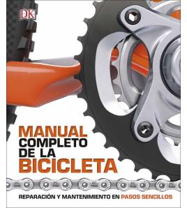 Manual completo de la bicicleta. Reparación y mantenimiento en pasos sencillos Mecánica  978-0-241-32682-4 VV.AA.