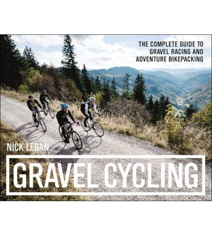 Gravel Cycling: The Complete Guide to Gravel Racing and Adventure Bikepacking Inglés 978-1937715700