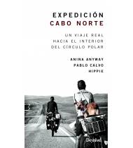 Expedición Cabo Norte. Un viaje real hacia el interior del círculo polar|Anina Anyway y Pablo Calvo|Librería|9788498294279|LDR Sport - Libros de Ruta