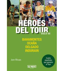 Héroes del Tour. Siglo XX. Bahamontes, Ocaña, Delgado e Indurain Historia y Biografías de ciclistas 978-84-15726-79-1 Jon Rivas