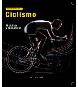 Ciclismo. El ciclista y su máquina|Max Glaskin|Librería|9780857628169|LDR Sport - Libros de Ruta