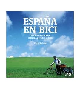 España en bici: Cicloturismo de alforjas, sosegado, poético y sensual Guías / Viajes 978-8415802693