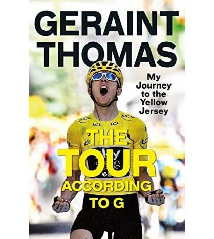 The Tour According to G: My Journey to the Yellow Jersey|Geraint Thomas|Librería|9781787479036|LDR Sport - Libros de Ruta