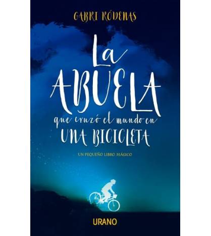La abuela que cruzó el mundo en una bicicleta|Gabri Ródenas|Librería|9788416720392|LDR Sport - Libros de Ruta
