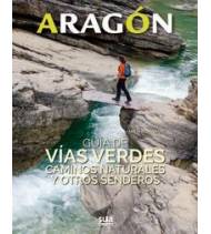 Aragón. Guía de Vías Verdes, caminos naturales y otros senderos|Marta Montmany Ollé|Librería|9788482166681|LDR Sport - Libros de Ruta