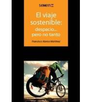 El viaje sostenible: despacio... pero no tanto. La económica alternativa intermodal: bicicleta, tren y autocar|Francisco Alonso Martínez|Ciclismo urbano|9788494265822|LDR Sport - Libros de Ruta