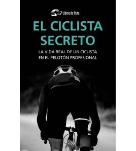 El ciclista secreto. La vida real de un ciclista en el pelotón profesional 978-84-120188-2-0 Nuestros Libros