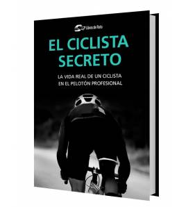 El ciclista secreto. La vida real de un ciclista en el pelotón profesional||Nuestros Libros|9788412018820|LDR Sport - Libros de Ruta