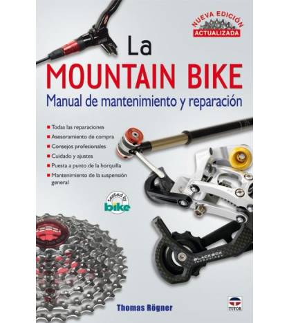 La Mountain Bike. Manual de mantenimiento y reparación|Thomas Rögner|Mecánica de bicicletas: carretera, montaña y gravel|9788479028114|LDR Sport - Libros de Ruta