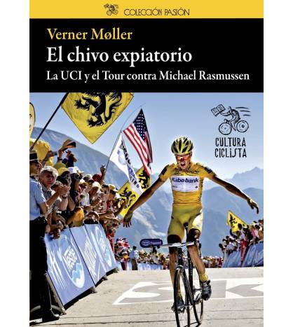 El chivo expiatorio. La UCI y el Tour contra Michael Rasmussen|Verner Møller||9788493994815|LDR Sport - Libros de Ruta