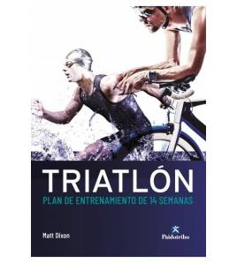 Triatlón. Plan de entrenamiento en 14 semanas  9788499107561 Matt Dixon
