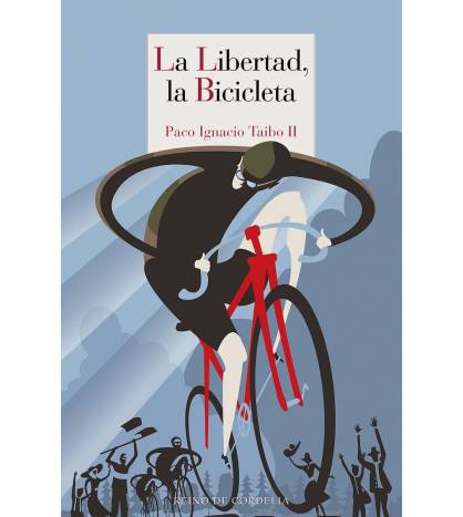 La libertad, la bicicleta|Paco Ignacio Taibo II|Librería|9788418141164|LDR Sport - Libros de Ruta