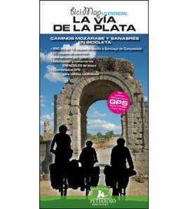 La Vía de la Plata en bicicleta. Camino Mozárabe y Sanabrés en bicicleta Camino de Santiago 984-84-946687-3-9 Bernard Datchar...