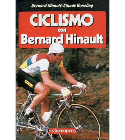 Ciclismo con Bernard Hinault Entrenamiento 978-8427011243 Bernard Hinault, Claude Genzling