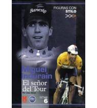 Miguel Indurain. El señor del Tour Biografías 978-84-8106-119-2 Josu Garai