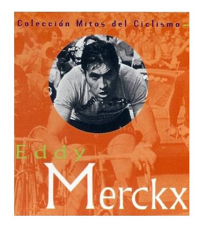 Eddy Merckx Biografías 84-87812-51-1 Javier Bodegas