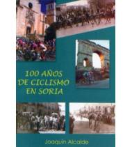 100 años de ciclismo en Soria Historia 84-7359-531-9 Joaquín Alcaide
