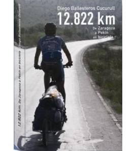 12.822 km. De España a China en bicicleta Guías / Viajes 9788461496303 Diego Ballesteros