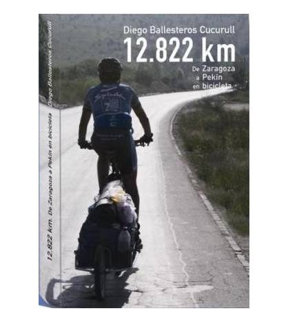12.822 km. De España a China en bicicleta|Diego Ballesteros||9788461496303|LDR Sport - Libros de Ruta