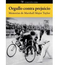 Orgullo contra prejuicio: Memorias de Marshall Major Taylor Biografías 978-84-939948-8-4 Marshall Taylor