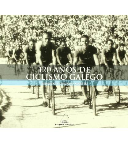120 anos de ciclismo galego Otras lenguas 978-84-7154-116-1 Carlos González Martín