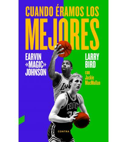 Cuando éramos los mejores (2.ª edición) Baloncesto 9788494403330 Bird, Larry,Johnson Jr., Earvin,MacMullan, Jackie