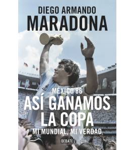 México 86. Así ganamos la copa Inicio 9788499926278 Diego Armando Maradona