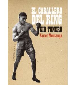 Kid tunero, el caballero del ring Boxeo 9788415862710 Montanyá i Atoche, Xavier