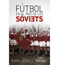 Fútbol en el país de los sóviets|Viñas Gràcia, Carles|Fútbol|9788418252020|LDR Sport - Libros de Ruta