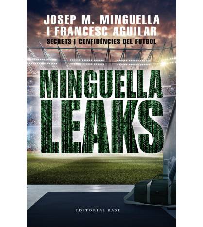 Minguella Leaks. Secrets i confidències del futbol Librería 9788417759711 Minguella Llobet, Josep Maria,Aguilar Arias, Francesc