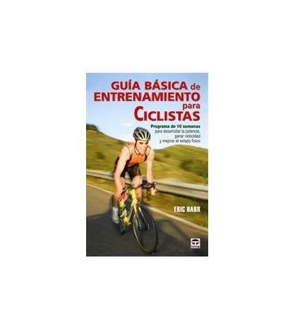 Guía básica de entrenamiento para ciclistas|Eric Harr|Entrenamiento ciclismo|9788479027148|LDR Sport - Libros de Ruta