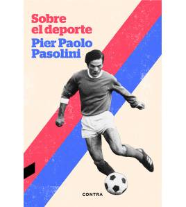 Sobre el deporte (2.ª edición) Historia del deporte 9788494403316 Pasolini, Pier Paolo