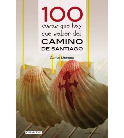100 cosas que hay que saber del Camino de Santiago|Mencos Arraiza, Carlos|Camino de Santiago|9788416918393|LDR Sport - Libros de Ruta