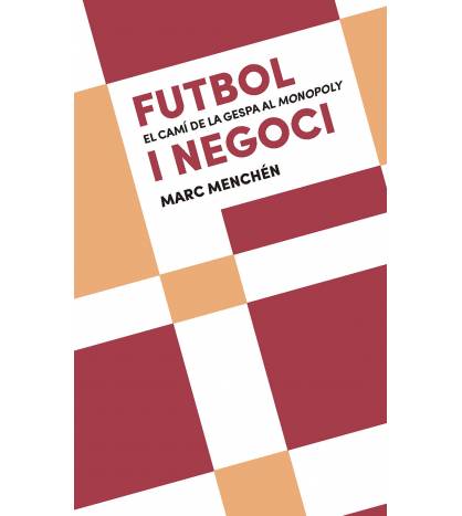 Futbol i negoci: el camí de la gespa al Monopoly|Menchén, Marc|Fútbol|9788491911654|LDR Sport - Libros de Ruta