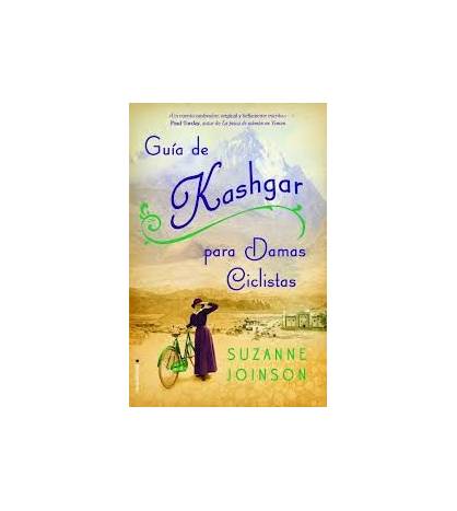 Guía de Kashgar para damas ciclistas Novelas / Ficción 9788499185101 Suzanne Joinson