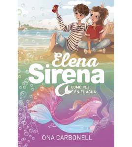 Como pez en el agua (Serie Elena Sirena 3) Librería 9788420453361 Ona Carbonell
