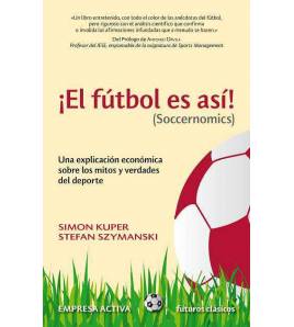 El fútbol es así Fútbol 9788492452521 Kuper, Simon,Szymanski, Stefan