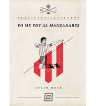 Yo me voy al Manzanares|Ruiz, Julio|Hooligans ilustrados|9788493933678|LDR Sport - Libros de Ruta