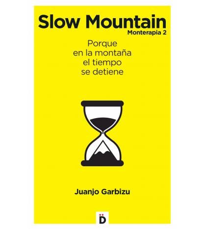 Slow Mountain Montaña 9788494362774 Garbizu Areizaga, Juanjo