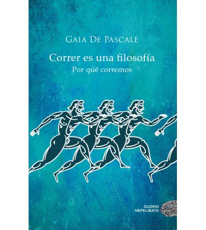 Correr es una filosofía Atletismo 9788416261376 De Pascale, Gaia
